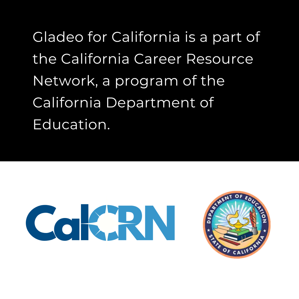 Gladeo for California is a part of the California Career Resource Network, a program of the California Department of Education